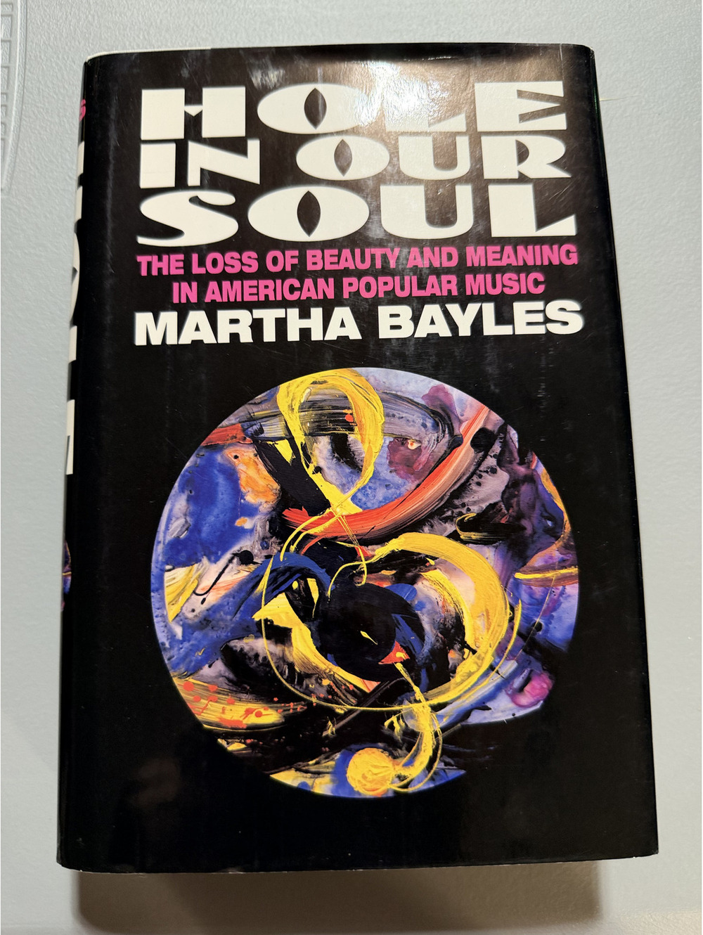 Hole in Our Soul Martha Bayles 1994 1st Ed HC DJ American Popular Music History